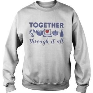 Teacher Together Through It All Sweatshirt